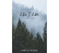 Who I Was: A Collection of Poetry