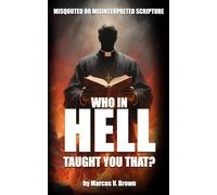 Who In Hell Taught You That?: Misquoted or Misinterpreted Scripture