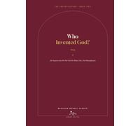Who Invented God?: An Inquiry into the One God the Brain Does Not Manufacture