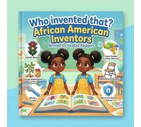 Who invented that?: African American Inventors