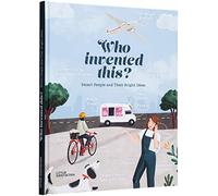 Who Invented This?: Smart People and Their Bright Ideas