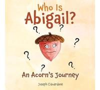 Who Is Abigail? An Acorn's Journey