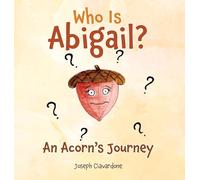 Who Is Abigail? An Acorn's Journey