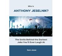 Who is Anthony Jeselnik?: The Smile Behind the Darkest Joke You’ll Ever Laugh At