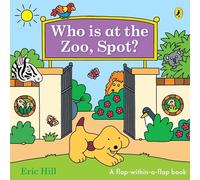 Who is at the Zoo, Spot?: A Double Lift-The-Flap Board Book