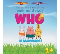 Who Is Backwards? / ¿Quién está al revés?: 22 Fun Attention Tasks for Kids / 22 tareas divertidas de atención para niños