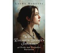 Who is Elizabeth Bennet's Soulmate?: A Pride and Prejudice Variation