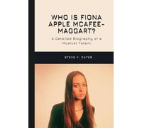 Who is Fiona Apple McAfee-Maggart?: A Detailed Biography of a Musical Talent