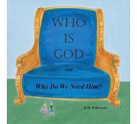 Who is God: and Why Do We Need Him?