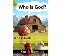 Who is God?: Book based on: Yes, Victoria, Noah's Worldwide Flood did occur!