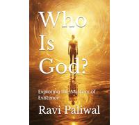 Who Is God?: Exploring the Mystery of Existence