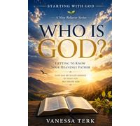 Who Is God?: Getting to Know your Heavenly Father: 3