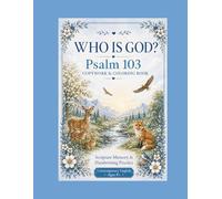 Who Is God? Psalm 103 Copywork & Coloring Book: Scripture Memory & Handwriting Practice for Children