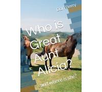 Who is Great Aunt Alicia?: and where is she?