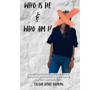 Who is He and Who am I?: A guided journal for decoding the lies you didn't know you were believing and aligning your heart with God's Word.