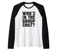 WHO IS IN THE GROUP CHAT? Maglia con Maniche Raglan