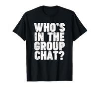 WHO IS IN THE GROUP CHAT? Maglietta