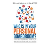 Amanda Scott Zella King Who is in your Personal Boardroom? (Tascabile)