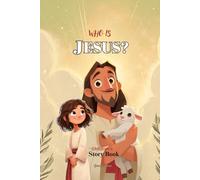 WHO IS JESUS?: A Christian Story Book for Children | Paperback Book | 6 x 9 inches