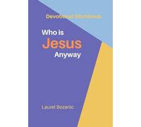 Who is Jesus Anyway - Devotional Workbook