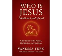Who is Jesus: Behold the Lamb of God: 1