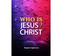 Who Is Jesus Christ?