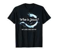 Who is Jesus? My Lord & Savior - Christian Faith Baptism Maglietta