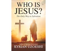Who is Jesus?: The Only Way to Salvation
