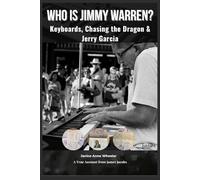 WHO IS JIMMY WARREN?: Keyboards, Chasing the Dragon & Jerry Garcia