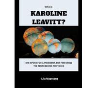 Who Is Karoline Leavitt?: She spoke for a president, but few know the truth behind the voice