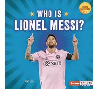 Who Is Lionel Messi?: Soccer Superstar