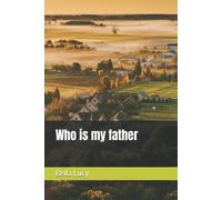 Who is my father di Bella Lucy, 2021, Indipendently Published