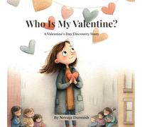 Who Is My Valentine?: A Valentine’s Day Discovery Story
