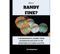 Who Is Randy Fine?: A businessman’s journey from boardroom success to the frontlines of Florida politics