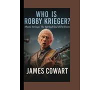 WHO IS ROBBY KRIEGER?: Mystic Strings: The Spiritual Soul of The Doors