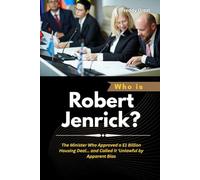 Who is Robert Jenrick?: The Minister Who Approved a £1 Billion Housing Deal… and Called It ‘Unlawful by Apparent Bias