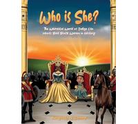 Who Is She?: The Whimsical World of Indigo Lila Meets Bold Black Women in History: 2