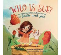 Who is Sue?: The Spectacular Adventures of Sadie and Sue