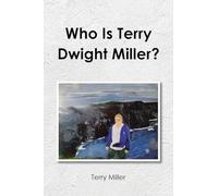 Who Is Terry Dwight Miller?