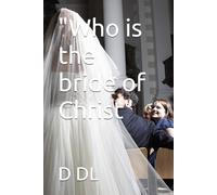 "Who is the bride of Christ"