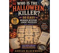 Who Is the Halloween Killer? 50 Easy Murder Mystery Logic Puzzles for Adults: Spooky Whodunit Floor Plan & Murder Room Challenges with Suspects, Clues, Crime Scenes & Armchair Detective Deduction: 1