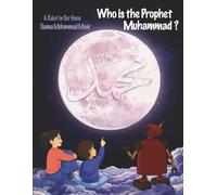 Who is the Prophet Muhammad?