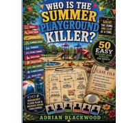 Who Is the Summer Camp Killer? 50 Easy Mystery Logic Puzzles for Adults: Dark Whodunit Floor Plan & Murder Room Logic Challenges with Suspects, Clues & Armchair Detective Deduction: 4