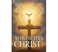 Who Is This Christ?