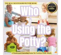 Who is Using the Potty?: A gentle Montessori “look and find” game to help toddlers feel ready for toilet learning
