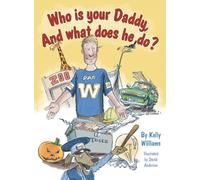 Who is your Daddy, And what does he do?
