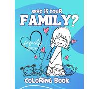 Who Is Your Family?: Coloring Book of Family Love