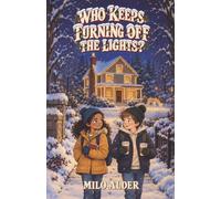 Who Keeps Turning Off the Lights?: A Christmas Mystery for Kids 8-12