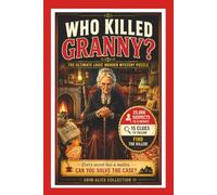 Who Killed Granny? Whodunnit Puzzle Book: An Interactive Cozy Murder Mystery Challenge for Adults & Seniors - Solve the Clues, Eliminate the Suspects & Catch the Culprit