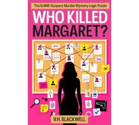 Who Killed Margaret: The 6,400-Suspect Murder Mystery Logic Puzzle